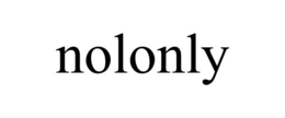 NOLONLY