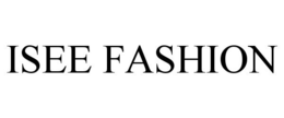 ISEE FASHION