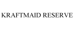 KRAFTMAID RESERVE