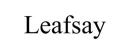 LEAFSAY