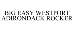 BIG EASY WESTPORT ADIRONDACK ROCKER