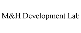 M&H DEVELOPMENT LAB