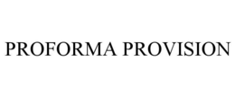 PROFORMA PROVISION