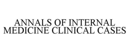 ANNALS OF INTERNAL MEDICINE CLINICAL CASES