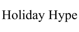 HOLIDAY HYPE