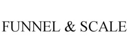 FUNNEL & SCALE