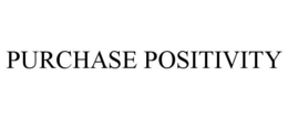 PURCHASE POSITIVITY