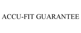 ACCU-FIT GUARANTEE