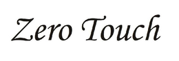ZERO TOUCH