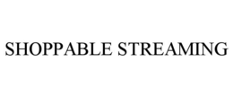 SHOPPABLE STREAMING