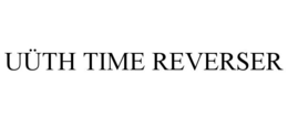 UÜTH TIME REVERSER