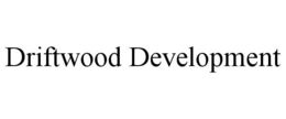 DRIFTWOOD DEVELOPMENT