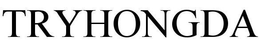 TRYHONGDA