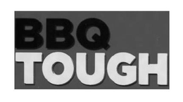 BBQ TOUGH