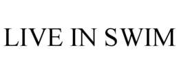 LIVE IN SWIM