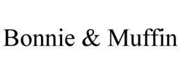 BONNIE & MUFFIN
