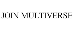 JOIN MULTIVERSE