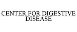 CENTER FOR DIGESTIVE DISEASE