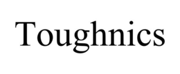 TOUGHNICS