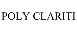 POLY CLARITI