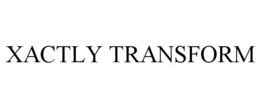 XACTLY TRANSFORM