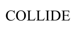 COLLIDE