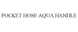 POCKET HOSE AQUA HANDLE