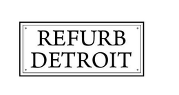 REFURB DETROIT