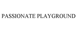 PASSIONATE PLAYGROUND