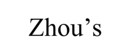ZHOU'S
