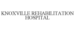 KNOXVILLE REHABILITATION HOSPITAL