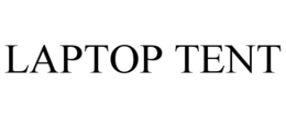 LAPTOP TENT