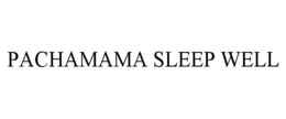 PACHAMAMA SLEEP WELL
