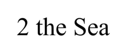 2 THE SEA
