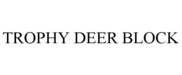 TROPHY DEER BLOCK