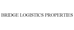 BRIDGE LOGISTICS PROPERTIES