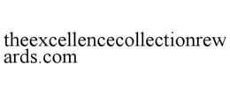 THEEXCELLENCECOLLECTIONREWARDS.COM