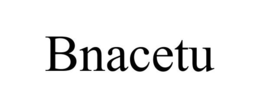 BNACETU