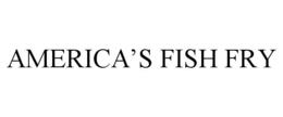 AMERICA'S FISH FRY