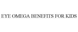 EYE OMEGA BENEFITS FOR KIDS