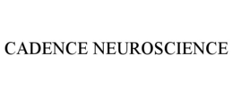 CADENCE NEUROSCIENCE