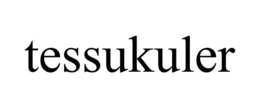 TESSUKULER