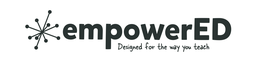 EMPOWERED DESIGNED FOR THE WAY YOU TEACH