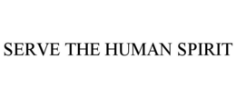 SERVE THE HUMAN SPIRIT