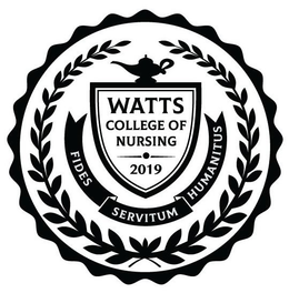 WATTS COLLEGE OF NURSING 2019 FIDES SERVITUM HUMANITUS