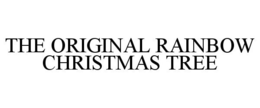 THE ORIGINAL RAINBOW CHRISTMAS TREE