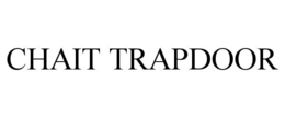 CHAIT TRAPDOOR