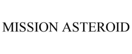 MISSION ASTEROID