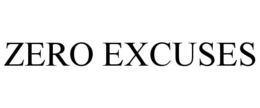 ZERO EXCUSES