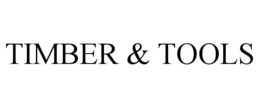 TIMBER & TOOLS